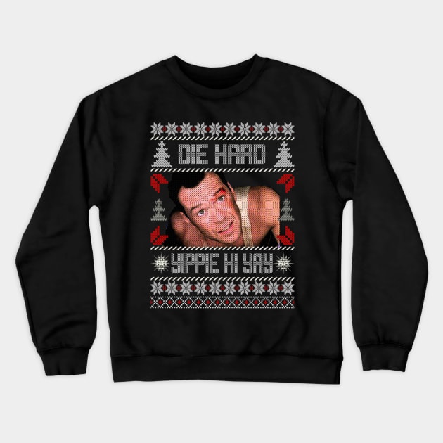 Die Hard - Yippie Ki Yay Crewneck Sweatshirt by wsyiva